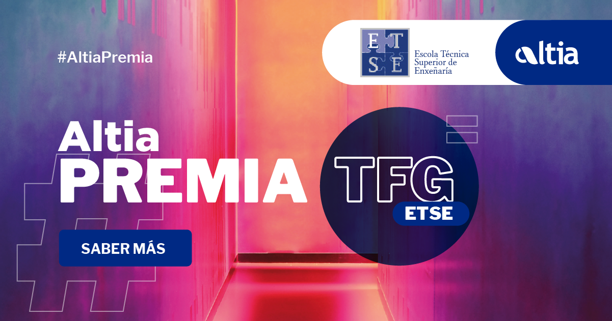 ¿Por qué participar en #AltiaPremia TFG ETSE? 